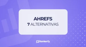 7 ALTERNATIVAS A AHREFS